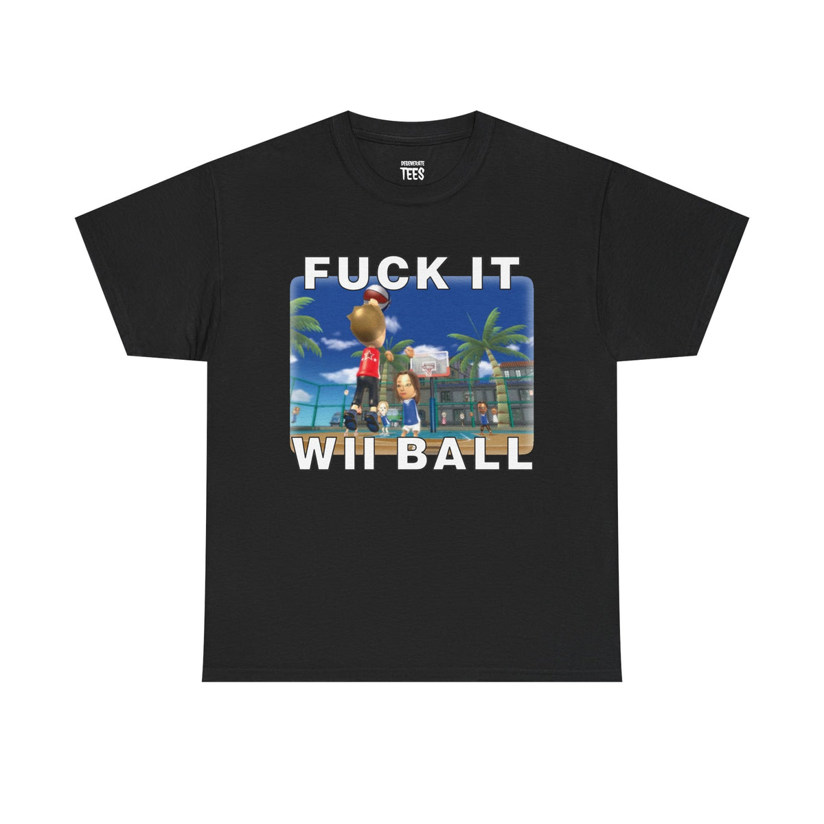 FUCK IT WE BALL SHIRT