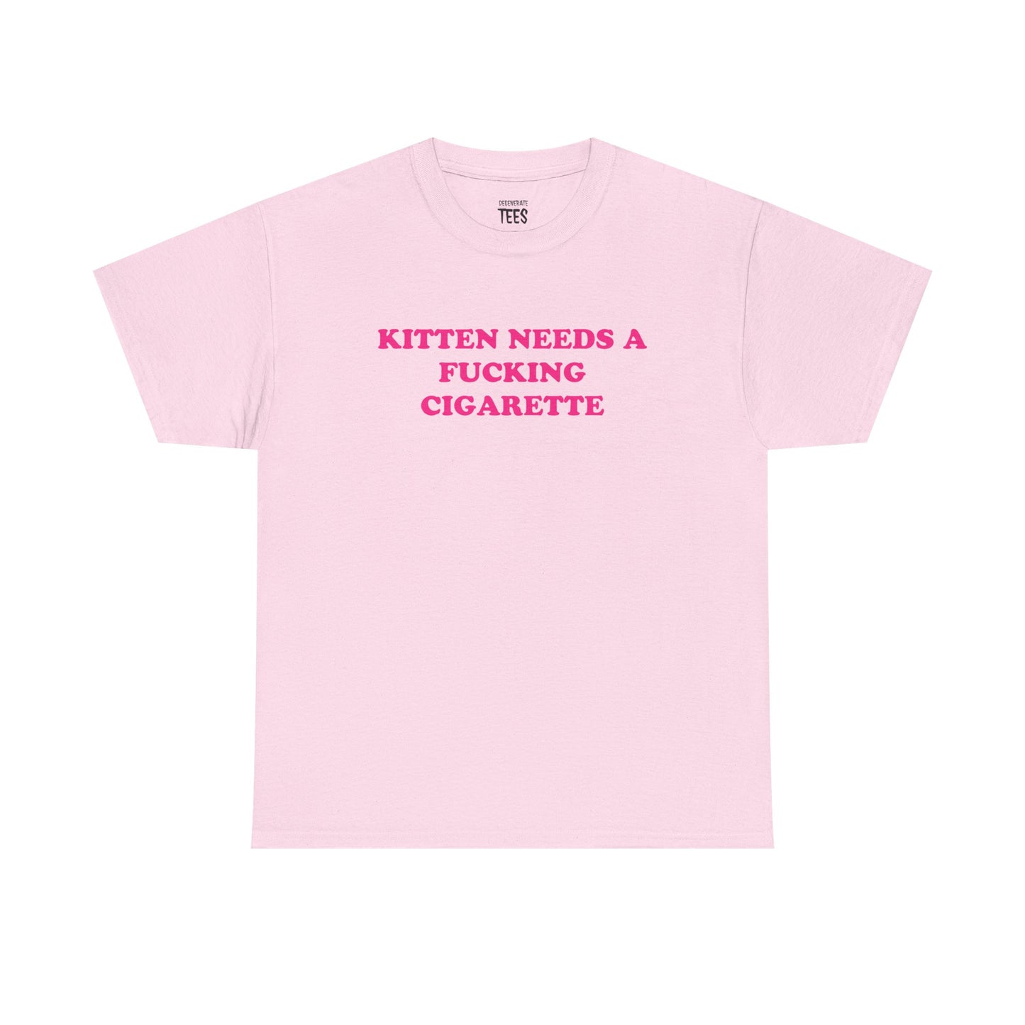 KITTEN NEEDS A CIGARETTE SHIRT