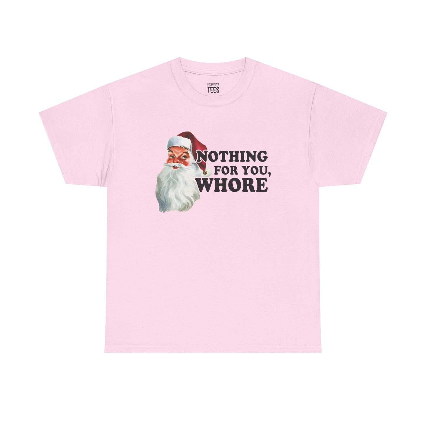 NOTHING FOR YOU WHORE SHIRT